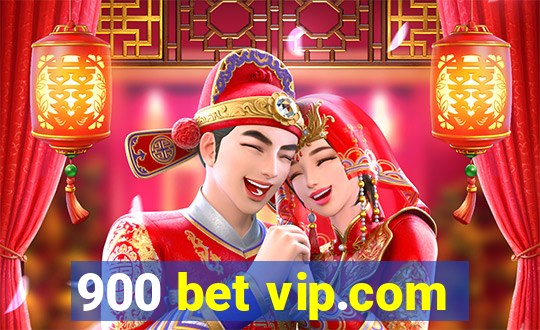 900 bet vip.com